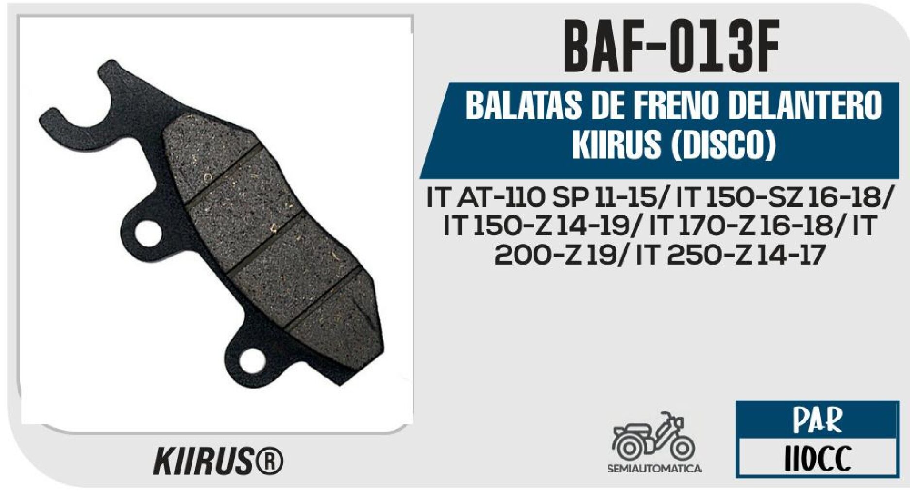 BALATAS DE FRENO DELANTERO KIIRUS (DISCO) / BAF-013F