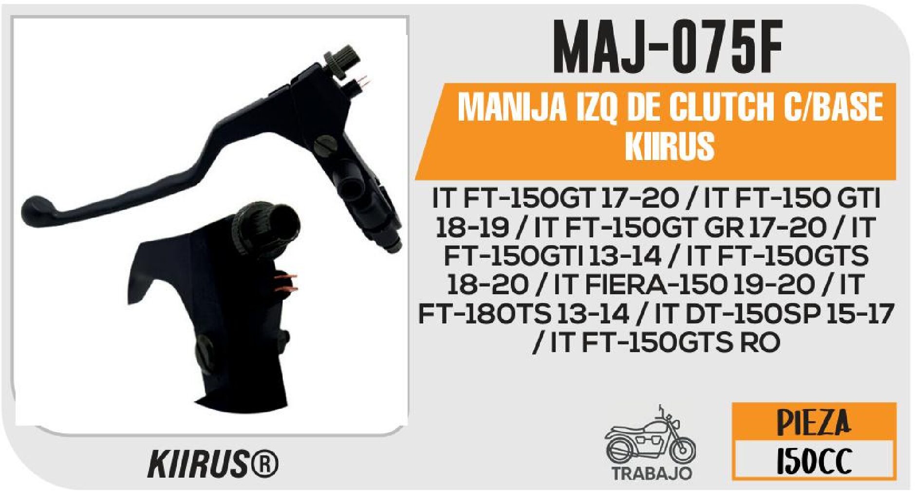 MANIJA IZQ DE CLUTCH C/BASE KIIRUS / MAJ-075F