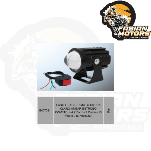 FARO LED CIL. P/MOTO C/LUPA CLARO-AMBAR-ESTROBO C/SWITCH (4.2x3 cms 2 Piezas) 10 Watts 9-80 Volts /50