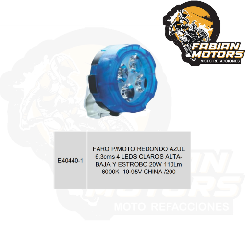 FARO P/MOTO REDONDO AZUL 6.3cms 4 LEDS CLAROS ALTA-BAJA Y ESTROBO 20W 110Lm 6000K  10-95V CHINA /200